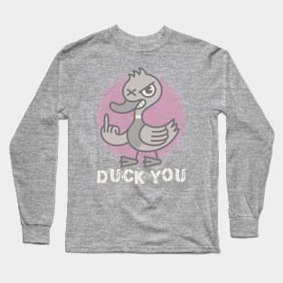 duck you Long Sleeve T-Shirt